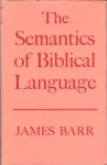 The Semantics Of Biblical Language - James Barr