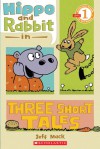 Hippo & Rabbit In Three Short Tales (Scholastic Reader Level 1) - Jeff Mack