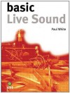 Basic Live Sound (The Basic Series) - Norberto José Olivar, Paul White