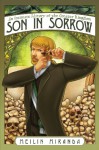 Son in Sorrow: An Intimate History of the Greater Kingdom Book Two - MeiLin Miranda