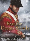 Beat the Drums Slowly (Napoleonic War 2) - Adrian Goldsworthy