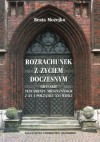 Rozrachunek z życiem doczesnym. Gdańskie testamenty mieszczańskie z XV i początku XVI wieku - Beata Możejko