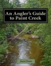 An Angler's Guide to Paint Creek - Jason Davis