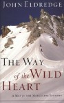 The Way of the Wild Heart - John Eldredge