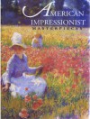 American Impressionist Masterpieces - Lisa N. Peters