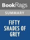 Fifty Shades of Grey by E. L. James | Summary & Study Guide - BookRags