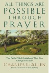 All Things Are Possible Through Prayer: The Faith-Filled Guidebook That Can Change Your Life - Charles L. Allen