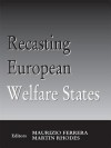 Recasting European Welfare States - Maurizio Ferrera, Martin Rhodes