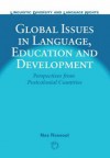 Global Issues in Language, Education and Development: Perspectives from Postcolonial Countries - Naz Rassool