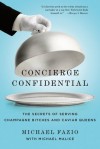 Concierge Confidential: The Gloves Come Off---and the Secrets Come Out! Tales from the Man Who Serves Millionaires, Moguls, and Madmen - Michael Fazio, Michael Malice