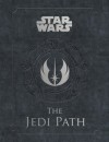 The Jedi Path: A Manual for Students of the Force (Star Wars) - Wallace, Daniel, Ballard, Paul Allan, Carlisle, Jeff, Edwards, Tommy Lee, Hobson, Ryan, Knight, Greg, Reiff, Chris, Thompson, Derek, Trevas, Chris, Whitlatch, Terryl, Yanner, Kieran, Studios of Conceptopolis, Storm Lion