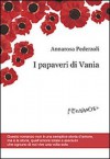 I papaveri di Vania - Annarosa Pederzoli