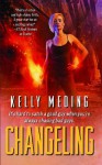 Changeling - Kelly Meding