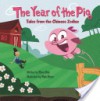 The Year of the Pig: Tales from the Chinese Zodiac - Oliver Chin, Jeremiah Alcorn, Miah Alcorn