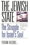 The Jewish State: The Struggle for Israel's Soul - Yoram Hazony