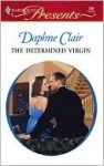 The Determined Virgin - Daphne Clair