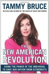 The New American Revolution: Using the Power of the Individual to Save Our Nation from Extremists - Tammy Bruce