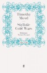 Stylistic Cold Wars - Timothy Mowl