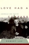 Love Had a Compass: Journals and Poetry - Robert Lax