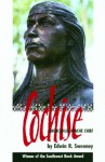 Cochise: Chiricahua Apache Chief (Civilization of the American Indian Series) - Edwin R. Sweeney