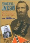 Stonewall Jackson & the American Civil War - G.F.R. Henderson