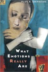 What Emotions Really Are: The Problem of Psychological Categories - Paul E. Griffiths