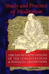 Study And Practice Of Meditation: Tibetan Interpretations Of The Concentrations And Formless Absorptions - Leah Zahler