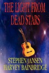 The Light from Dead Stars - Stephen Jansen