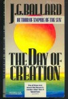 The Day Of Creation - J.G. Ballard