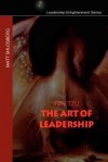 Sun Tzu - The Art of Leadership - Matt Shlosberg, Sun Tzu