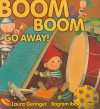 Boom Boom Go Away - Laura Geringer, Bagram Ibatoulline