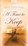 A Time To Keep - Kelly Eileen Hake