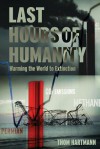 The Last Hours of Humanity - Thom Hartmann