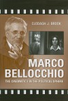 Marco Bellocchio: The Cinematic I in the Political Sphere - Clodagh Brook