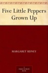 Five Little Peppers Grown Up (免费公版书) - Margaret Sidney