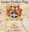 Under Drake's Flag (Audiocd) - G.A. Henty, Fred Williams Jr.