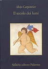 Il secolo dei lumi - Alejo Carpentier, Angelo Morino