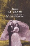 Un amant naïf et sentimental - Jean Rosenthal, John le Carré