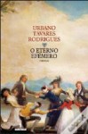 O eterno efémero - Urbano Tavares Rodrigues