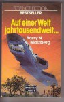 Auf einer Welt jahrtausendweit - Barry N. Malzberg