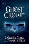 Ghost Crown: The Tracks, Book Two - J. Gabriel Gates, Charlene Keel