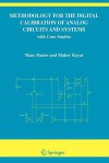 Methodology for the Digital Calibration of Analog Circuits and Systems: With Case Studies - Marc Pastre, Maher Kayal