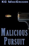 Malicious Pursuit - K.G. MacGregor