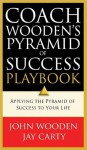 Coach Wooden's Pyramid of Success Playbook - John Wooden, Jay Carty