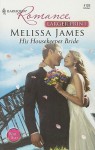 His Housekeeper Bride - Melissa James