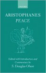 Peace - Aristophanes, S. Douglas Olson