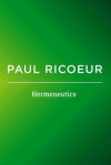 Hermeneutics: Writings and Lectures - Paul Ricoeur