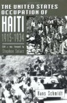 The United States Occupation of Haiti, 1915-1934 - Hans Schmidt