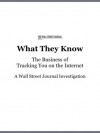 What They Know, The Business of Tracking You on the Internet - Julia Angwin