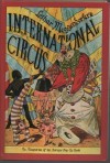 International Circus; A Reproduction of the Antique Pop-Up Book by Lothar Meggendorder - Lothar Meggendorfer